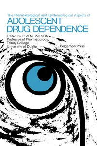 The Pharmacological and Epidemiological Aspects of Adolescent Drug Dependence_cover