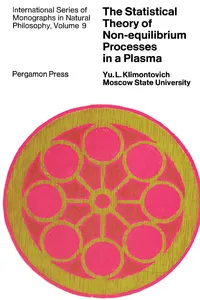 The Statistical Theory of Non-Equilibrium Processes in a Plasma_cover