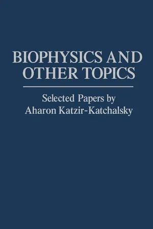 [PDF] Biophysics and Other Topics by Aharon Katzir-Katchalsky ...