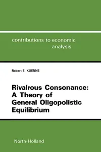 Rivalrous Consonance: A Theory of General Oligopolistic Equilibrium_cover