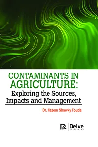 Contaminants in agriculture: Exploring the Sources, impacts and management_cover