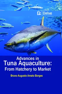 Advances in tuna aquaculture: From hatchery to market_cover