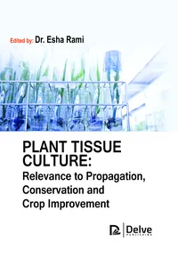 Plant tissue culture: Relevance to Propagation, conservation and crop improvement_cover