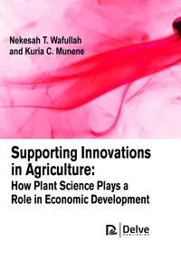 Supporting innovations in agriculture: How plant science plays a role in economic development_cover