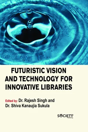 Futuristic Vision and Technology for Innovative Libraries