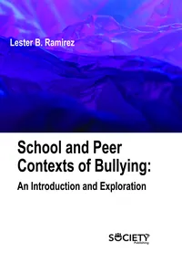 School and peer contexts of bullying: An introduction and exploration_cover