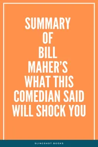 Summary of Bill Maher's What This Comedian Said Will Shock You_cover