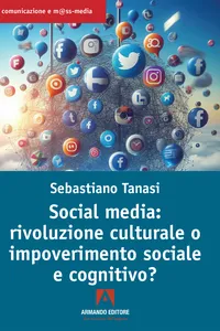Social media: rivoluzione culturale o impoverimento sociale e cognitivo?_cover