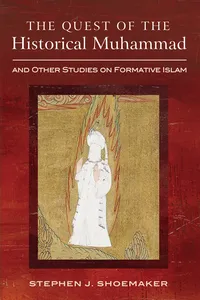 The Quest of the Historical Muhammad and Other Studies on Formative Islam_cover