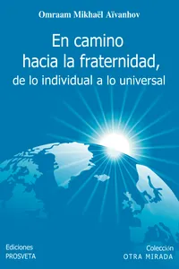 El camino hacia la fraternidad, de lo individual a lo universal_cover