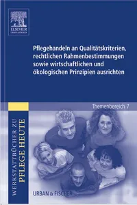 Pflegehandeln an Qualitätskriterien, rechtlichen Rahmenbestimmungen sowie wirtschaftlichen und ökologischen Prinzipien ausrichten_cover