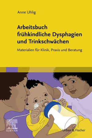 Arbeitsbuch frühkindliche Dysphagien und Trinkschwächen