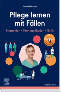 Pflege lernen mit Fällen, Interaktion - Kommunikation - Ethik_cover