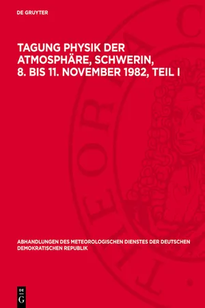 Tagung Physik der Atmosphäre, Schwerin, 8. bis 11. November 1982, Teil I