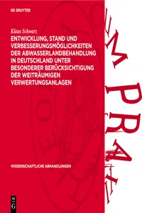 Entwicklung, Stand und Verbesserungsmöglichkeiten der Abwasserlandbehandlung in Deutschland unter besonderer Berücksichtigung der weiträumigen Verwertungsanlagen_cover