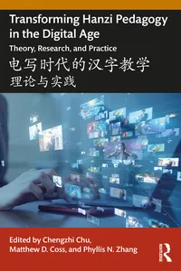 Transforming Hanzi Pedagogy in the Digital Age: Theory, Research, and Practice_cover