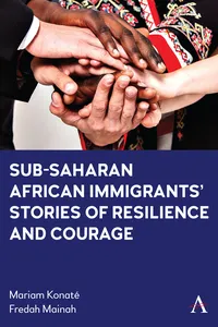 <p>Sub-Saharan African Immigrants’ Stories of Resilience and Courage</p>_cover