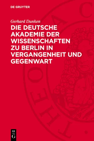 Die Deutsche Akademie der Wissenschaften zu Berlin in Vergangenheit und Gegenwart