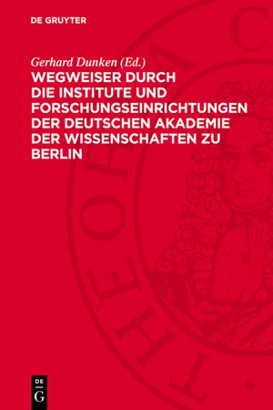 Wegweiser durch die Institute und Forschungseinrichtungen der Deutschen Akademie der Wissenschaften zu Berlin