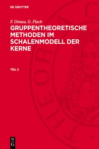 F. Dönau; G. Flach: Gruppentheoretische Methoden im Schalenmodell der Kerne. Teil 2_cover