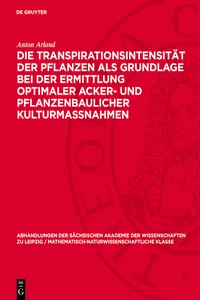 Die Transpirationsintensität der Pflanzen als Grundlage bei der Ermittlung optimaler Acker- und pflanzenbaulicher Kulturmassnahmen_cover