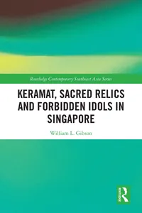 Keramat, Sacred Relics and Forbidden Idols in Singapore_cover