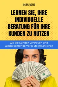 Erfahren Sie, wie Sie Ihre individuelle Beratung für Ihre Kunden zu nutzen – wie Sie Kunden vertrauen und wiederkehrende Verkäufe gar_cover