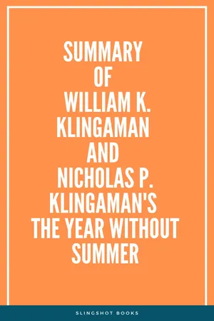 Summary of William K. Klingaman and Nicholas P. Klingaman's The Year Without Summer