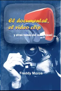 El documental, el video clip y otros temas del audiovisual_cover