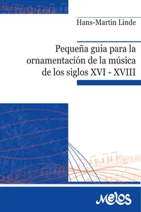 Pequeña guía para la ornamentación de la música de los siglos XVI XVIII_cover