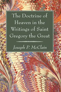 The Doctrine of Heaven in the Writings of Saint Gregory the Great_cover