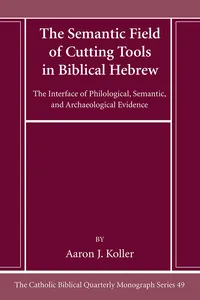 The Semantic Field of Cutting Tools in Biblical Hebrew_cover