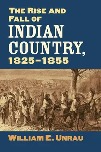 The Rise and Fall of Indian Country, 1825-1855_cover