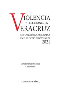 Violencia y elecciones en Veracruz Los candidatos asesinados en el proceso electoral de 2021_cover