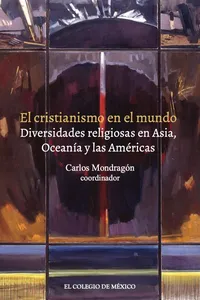 El cristianismo en el mundo. Diversidades religiosas en Asia, Oceanía y las Américas_cover