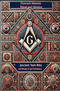 Duncan's Masonic Ritual and Monitor: Ancient York Rite and Rituals of the Freemasons; All Degrees of Mastery_cover