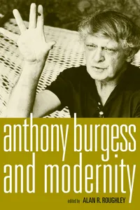 Anthony Burgess and modernity_cover