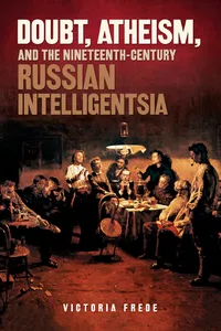 Doubt, Atheism, and the Nineteenth-Century Russian Intelligentsia_cover