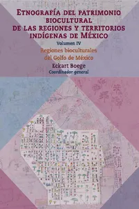 Etnografía del patrimonio biocultural de las regiones y territorios indígenas de México. Volumen IV_cover