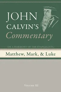 Commentary on a Harmony of the Evangelists, Matthew, Mark, and Luke, Volume 3_cover