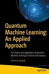 Quantum Machine Learning: An Applied Approach_cover