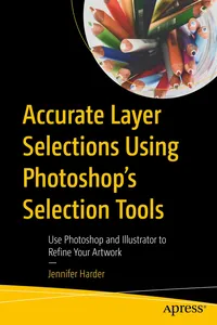 Accurate Layer Selections Using Photoshop's Selection Tools_cover