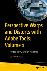 Perspective Warps and Distorts with Adobe Tools: Volume 1_cover