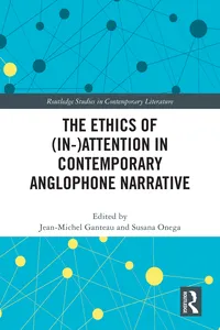 The Ethics ofAttention in Contemporary Anglophone Narrative_cover