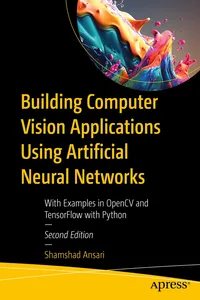 Building Computer Vision Applications Using Artificial Neural Networks_cover