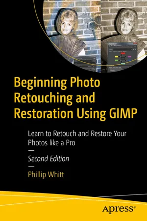 Beginning Photo Retouching and Restoration Using GIMP