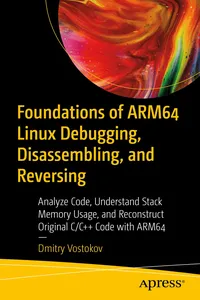 Foundations of ARM64 Linux Debugging, Disassembling, and Reversing_cover