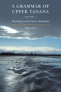 A Grammar of Upper Tanana, Volume 1_cover