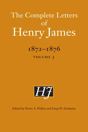 The Complete Letters of Henry James, 1872–1876