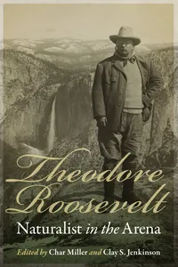 Theodore Roosevelt, Naturalist in the Arena_cover